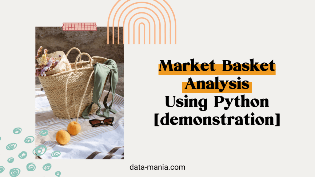 Market Basket Analysis using Python Data Mania LLC